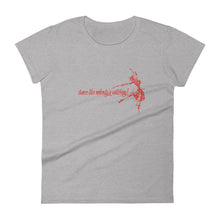 Load image into Gallery viewer, DANCE LIKE NOBODY'S WATCHING Women's short sleeve t-shirt